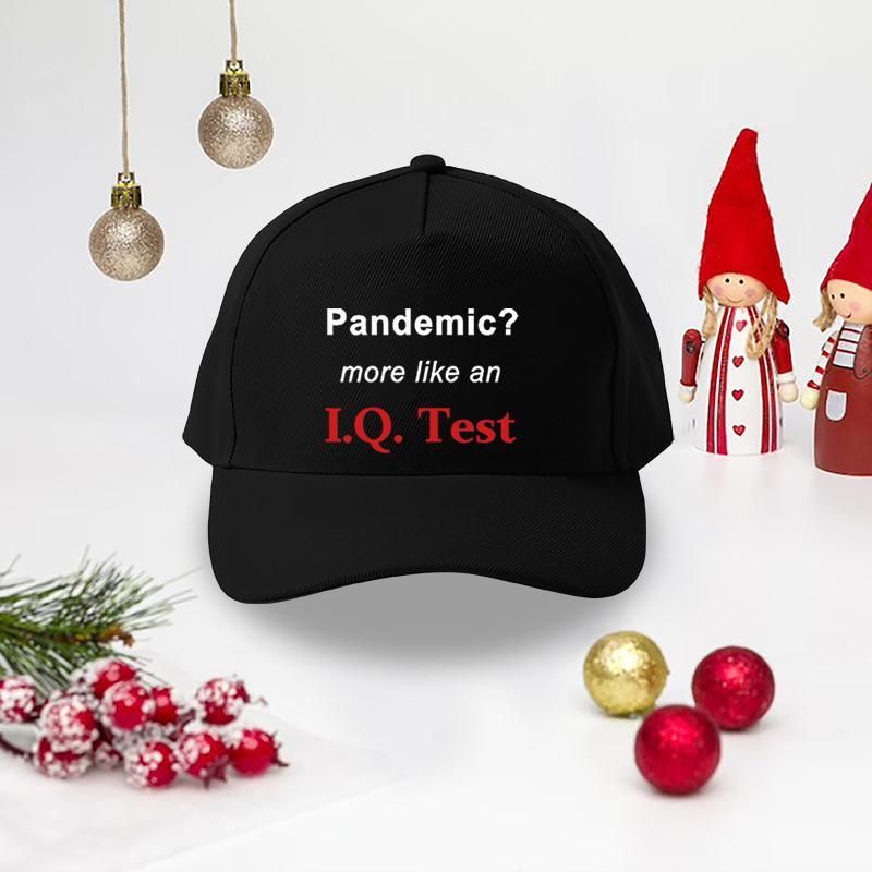 Pandemic More Like An Iq Test Cap