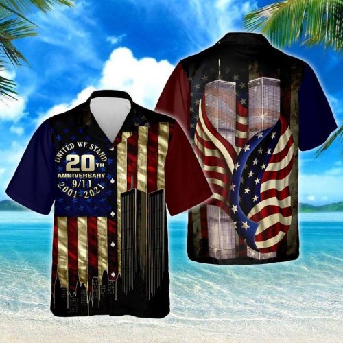 United We Stand 20th Anniversary 9 11 2001 2021 Never Forget 911 Hawaiian Shirt