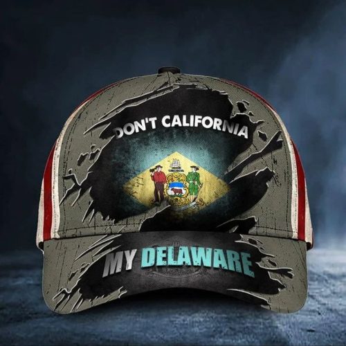 Dont California My Delaware Hat Vintage American Flag Cap Unique Gift For Friends