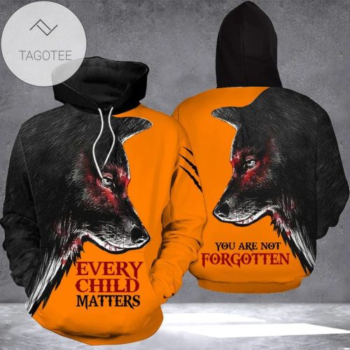 Wolf Every Child Matters You Are Not Forgotten Orange Hoodie  - 3D Hoodie