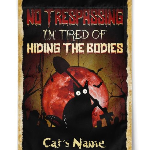 Personalized Cat Name No Trespassing Im Tired Of Hiding Bodies Flag