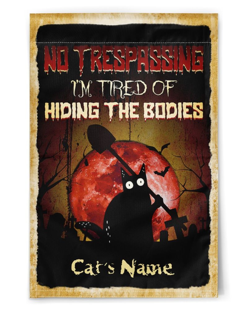 Personalized Cat Name No Trespassing Im Tired Of Hiding Bodies Flag
