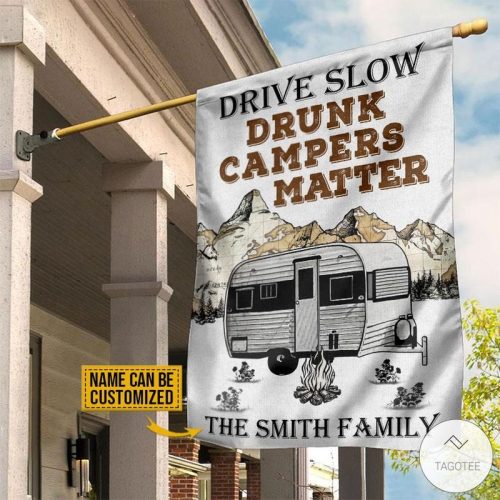 Personalized Camping Drive Slow Drunk Campers Matter Flag