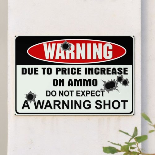 Warning Do Not Expect A Warning Shot Metal Signs