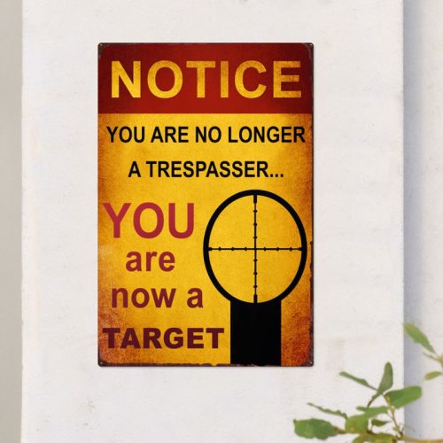 Notice You Are Longer A Trespasser Metal Signs