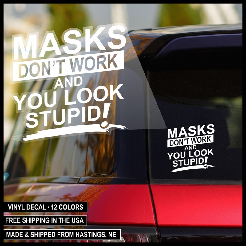 Masks Dont Work And You Look Stupid Decals