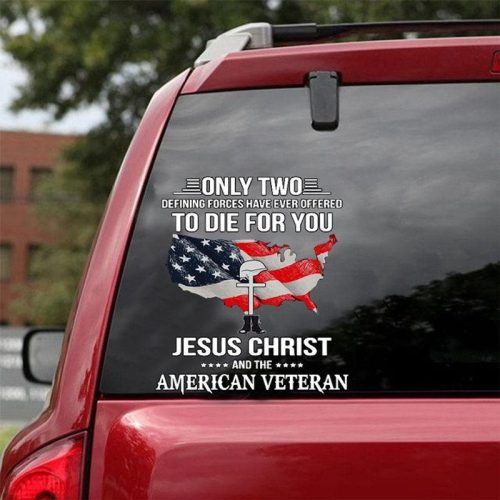 To Die For You Jesus Christ And The American Veteran Decals