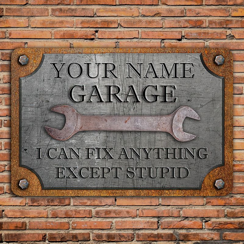 Personalized Garage Sign I Can Fix Anything Except Stupid Metal Sign