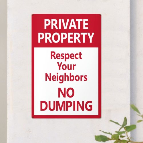 Private Property Respect Your Neighbors No Dumping Mental Signs