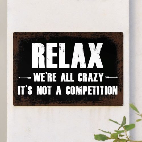 Relax Were All Crazy Its Not A Competition Mental Signs