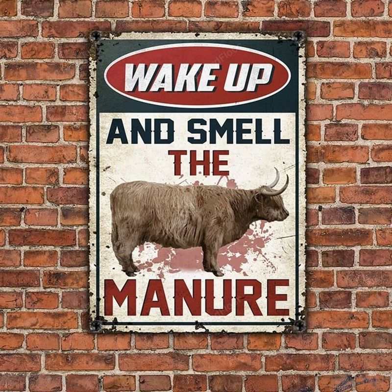 Highland Cattle Wake Up And Smell The Manure Metal Sign