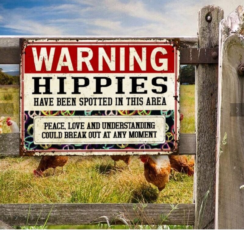 Warning Hippies Have Been Spotted In This Area Metal Signs