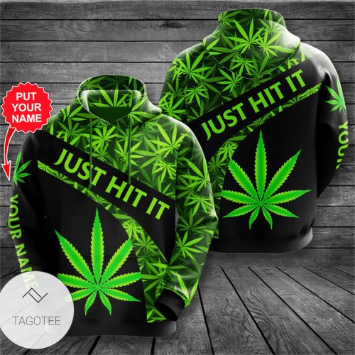 Personalized Cannabis Just Hit It 3d Hoodie - 3D Hoodie