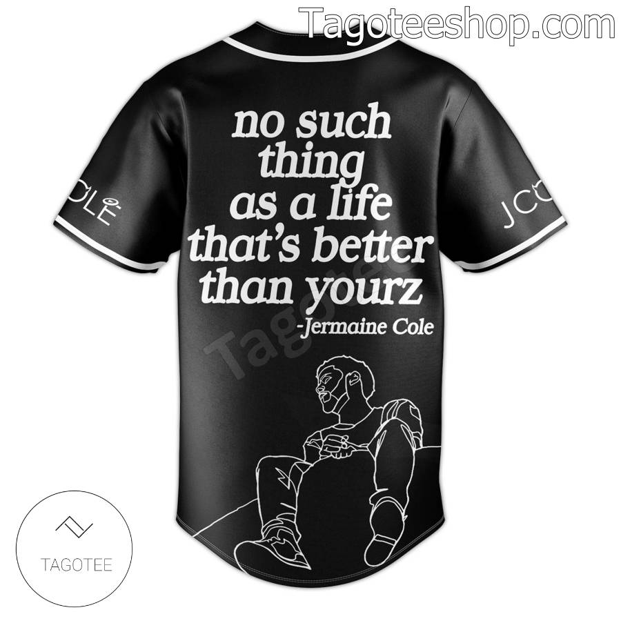 Jermaine Cole Love Yourz  No Such Thing As A Life That's Better Than Yourz Baseball Jersey a