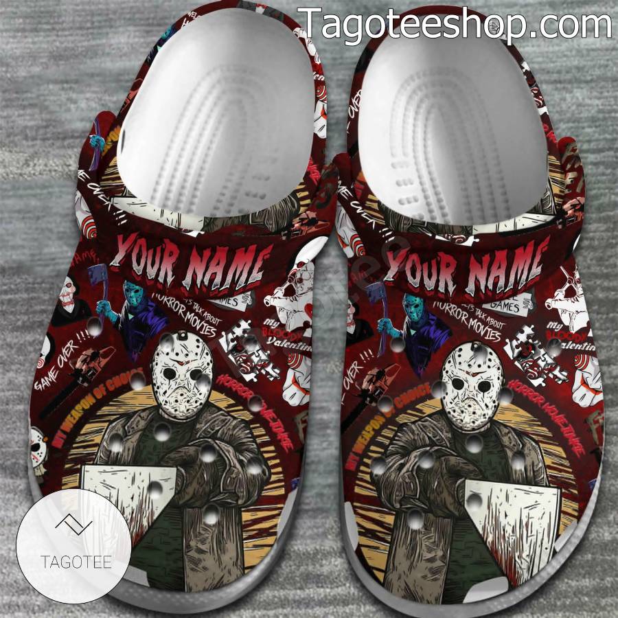 Jason Voorhees My Weapon Of Choice Horror Movie Junkie Personalized Clogs Shoes a