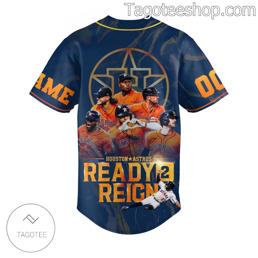Houston Astros Ready 2 Reign Custom Jersey Shirt b