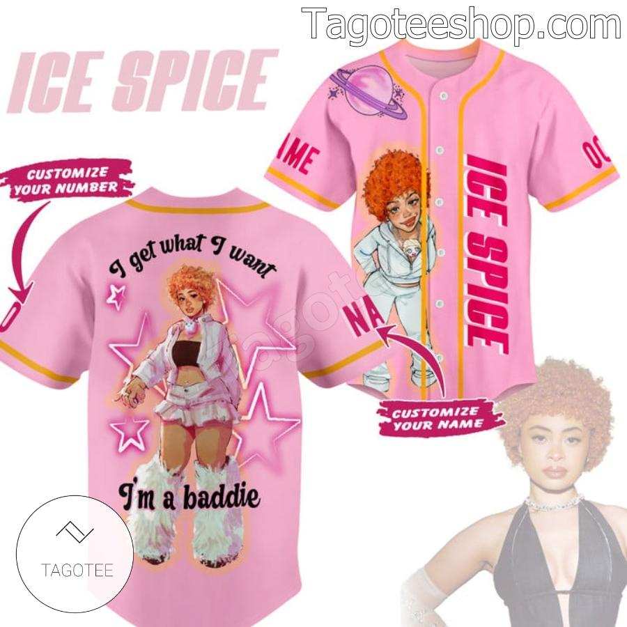Ice Spice I Get What I Want I'm A Baddie Custom Jersey Shirt