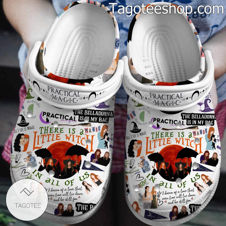 Practical Magic There Is A Little Witch In All Of Us Clog Unisex Crocs