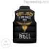 Bon Jovi Is My Rock And That's How I Roll Puffer Vest b