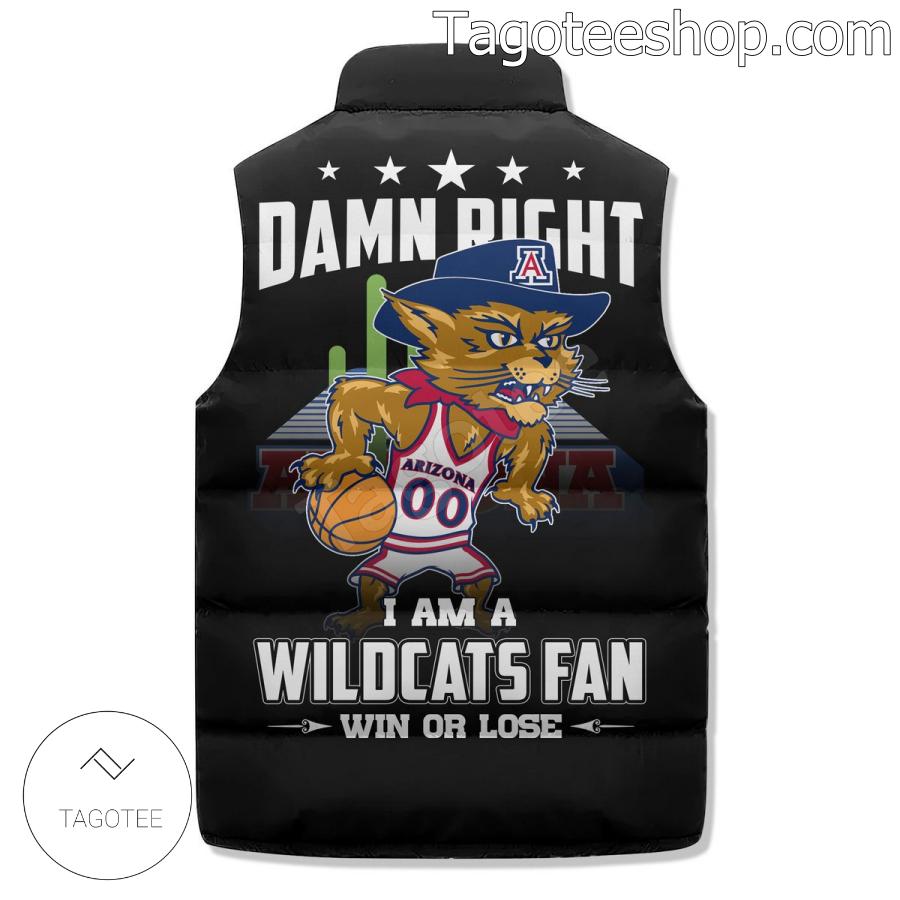Damn Right I Am A Arizona Wildcats Fan Win Or Lose Puffer Vest b