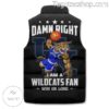 Damn Right I Am A Kentucky Wildcats Fan Win Or Lose Puffer Vest b