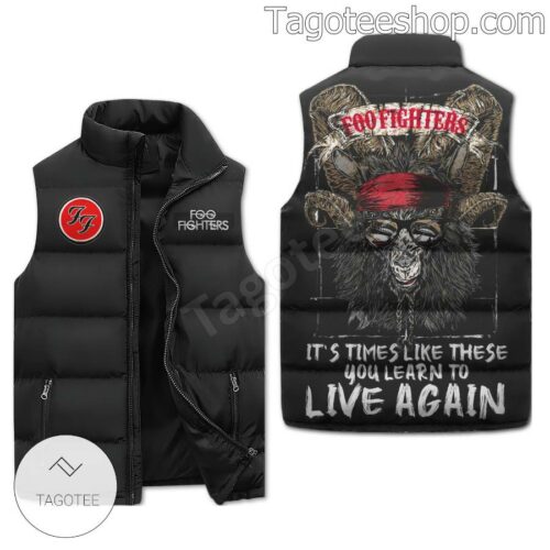 Foo Fighters It's Times Like These You Learn To Live Again Puffer Sleeveless Jacket
