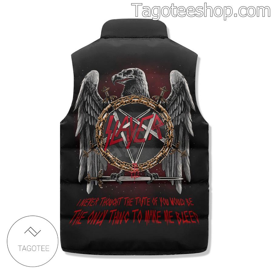 Slayer I Never Thought The Taste Of You Would Be The Only Thing To Make Me Bleed Puffer Sleeveless Jacket b