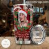 Taylor Swift We Could Leave The Christmas Lights Up 'til January Fan Tumbler Cup a