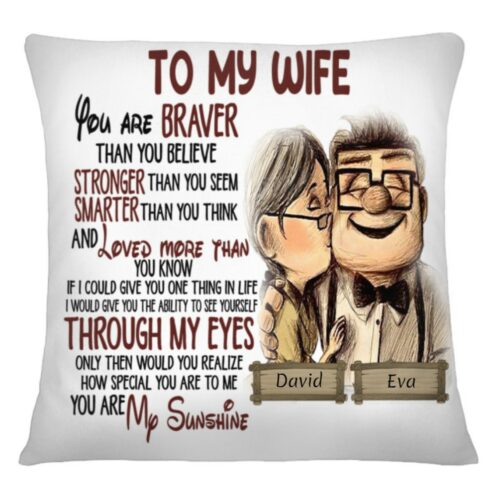 Personalized To my wife you are braver than you believe stronger than you seem cushion